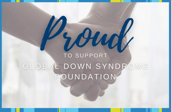 Clasped hands, with text that reads proud to support Global Down Syndrome Foundation